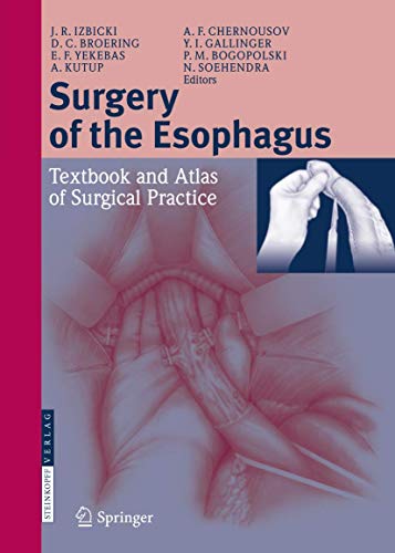 Surgery of the Esophagus: Textbook and Atlas of Surgical Practice [Paperback]