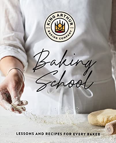 The King Arthur Baking School: Lessons and Recipes for Every Baker [Hardcover]