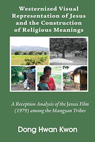 Westernized Visual Representation Of Jesus And The Construction Of Religious Mea [Paperback]