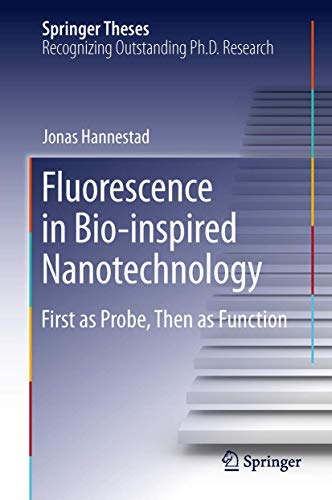 Fluorescence in Bio-inspired Nanotechnology: First as Probe, Then as Function [Hardcover]