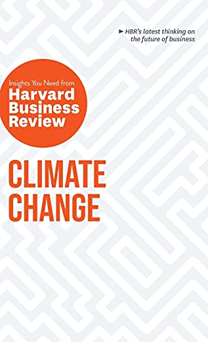 Climate Change The Insights You Need from Harvard Business Revie [Hardcover]