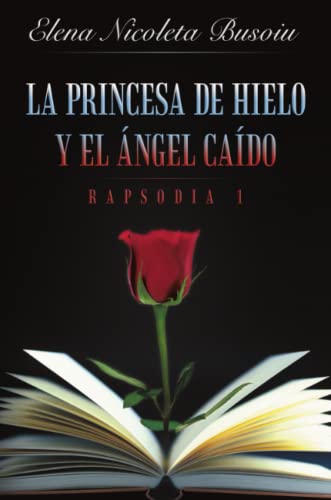 La Princesa De Hielo Y El ngel Cado Rapsodia 1 (spanish Edition) [Paperback]