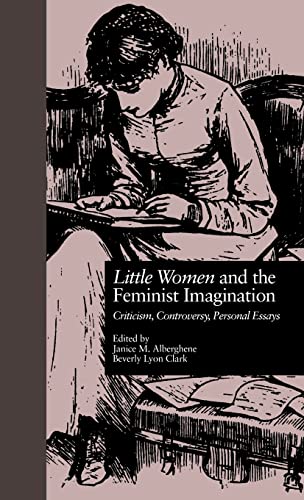 LITTLE WOMEN and THE FEMINIST IMAGINATION Criticism, Controversy, Personal Essa [Hardcover]