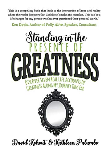 Standing in the Presence of Greatness Discover Seven Real Life Accounts of Grea [Paperback]