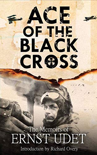 Ace of the Black Cross: The Memoirs of Ernst Udet [Paperback]