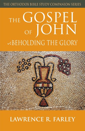 The Gospel Of John Beholding The Glory (orthodox Bible Study Companion) [Paperback]