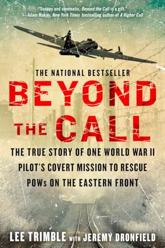 Beyond The Call: The True Story of One World War II Pilot's Covert Mission to Re [Paperback]