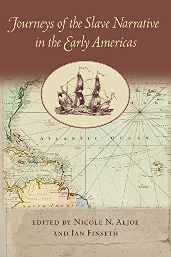 Journeys Of The Slave Narrative In The Early Americas (new World Studies) [Paperback]