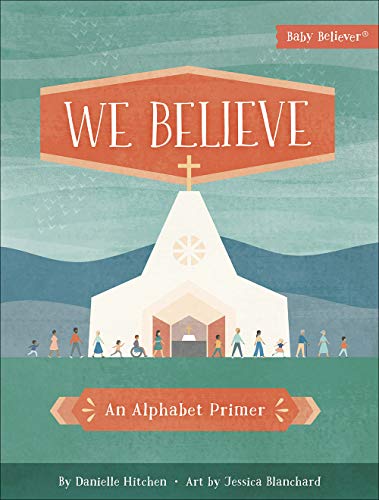 We Believe : An Alphabet Primer [Unknown]