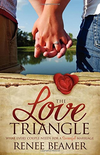 The Love Triangle What Every Couple Needs for a Successful Marriage [Paperback]