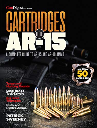 Cartridges of the AR-15: A Complete Reference Guide to AR Platform [Paperback]