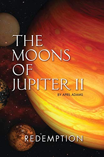 The Moons Of Jupiter Ii Redemption (the Genseven Saga) [Paperback]