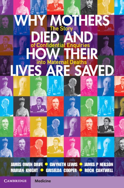 Why Mothers Died and How their Lives are Saved The Story of Confidential Enquir [Hardcover]