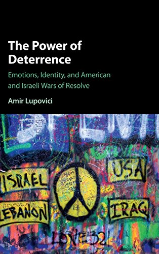 The Poer of Deterrence Emotions, Identity, and American and Israeli Wars of Re [Hardcover]