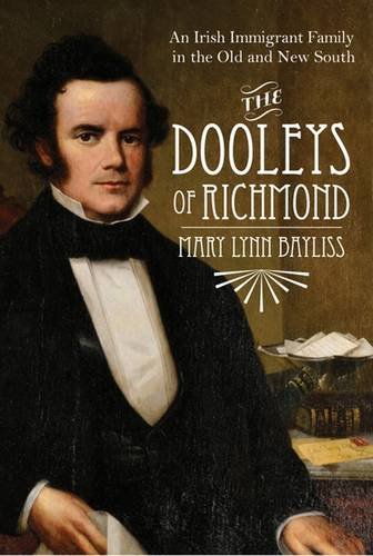 The Dooleys Of Richmond: An Irish Immigrant Family In The Old And New South [Hardcover]