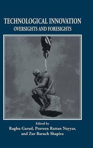 Technological Innovation Oversights and Foresights [Hardcover]