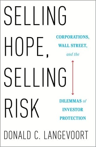 Selling Hope, Selling Risk Corporations, Wall Street, and the Dilemmas of Inves [Hardcover]