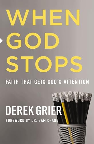 When God Stops: Faith that Gets God's Attention [Paperback]