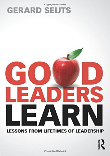 Good Leaders Learn Lessons from Lifetimes of Leadership [Paperback]