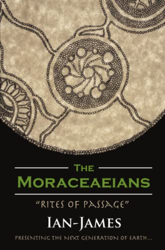 The Moraceaeians  rites Of Passage  [Paperback]