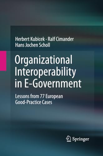 Organizational Interoperability in E-Government: Lessons from 77 European Good-P [Paperback]