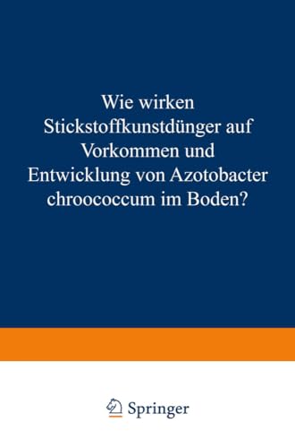 Wie Wirken Stickstoffkunstdnger auf Vorkommen und Enticklung von Azotobacter C [Paperback]