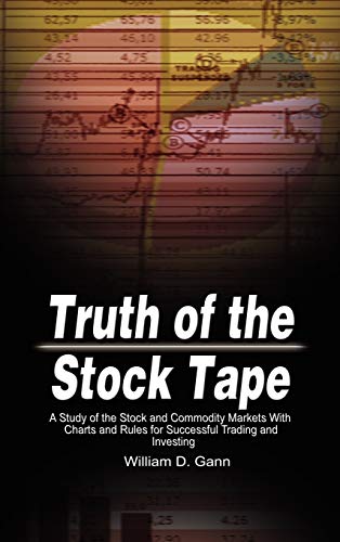 Truth Of The Stock Tape A Study Of The Stock And Commodity Markets With Charts  [Hardcover]