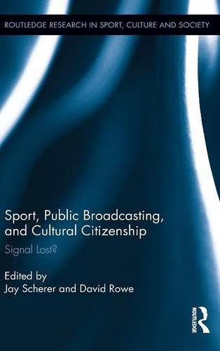 Sport, Public Broadcasting, and Cultural Citizenship Signal Lost [Hardcover]