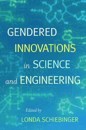 Gendered Innovations in Science and Engineering [Paperback]