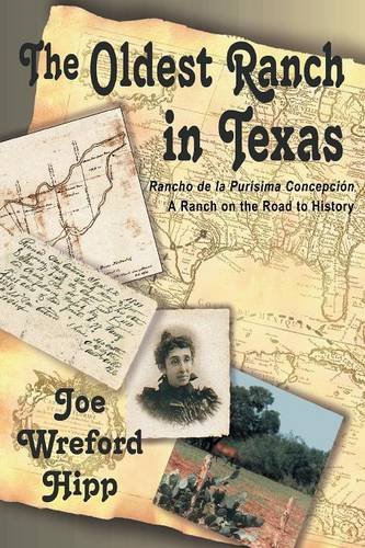 The Oldest Ranch In Texas A Ranch On The Road To History [Paperback]