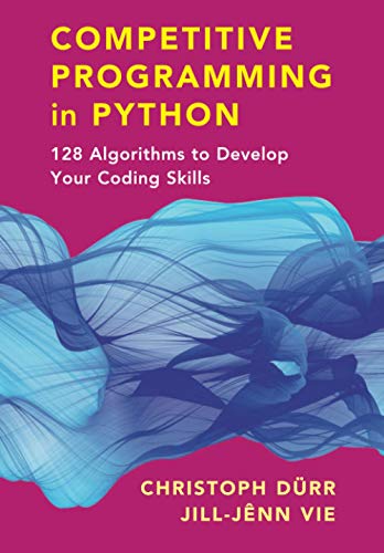 Competitive Programming in Python: 128 Algorithms to Develop your Coding Skills [Paperback]