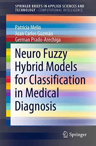 Neuro Fuzzy Hybrid Models for Classification in Medical Diagnosis [Paperback]