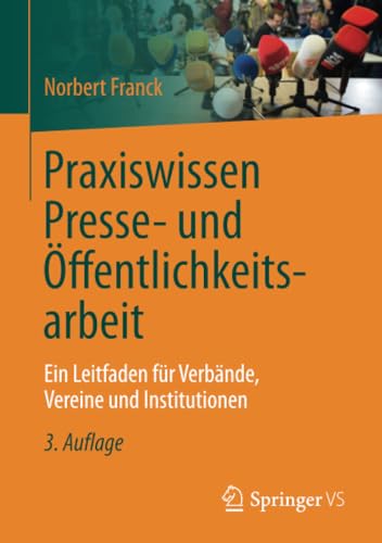 Praxiswissen Presse- und ffentlichkeitsarbeit: Ein Leitfaden fr Verbnde, Vere [Paperback]