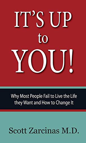 It's up to You  Why Most People Fail to Live the Life They Want and Ho to Cha [Hardcover]