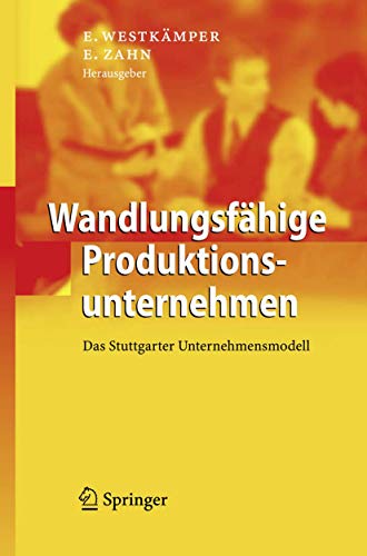 Wandlungsfhige Produktionsunternehmen Das Stuttgarter Unternehmensmodell [Hardcover]