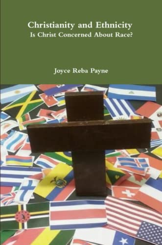 Christianity and Ethnicity  Is Christ Concerned about Race [Paperback]