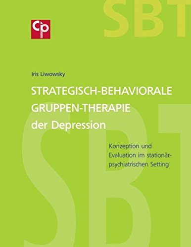 Strategisch-Behaviorale Gruppen-Therapie der Depression [Paperback]