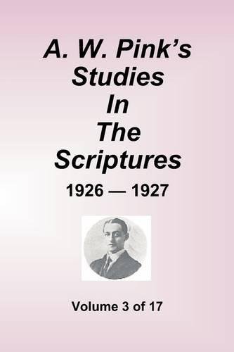 W Pink's Studies in the Scriptures - 1926-27 [Paperback]