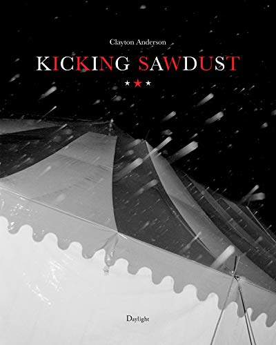 Kicking Sawdust: Running Away with the Circus and Carnival [Hardcover]