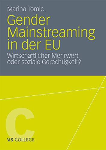 Gender Mainstreaming in der EU Wirtschaftlicher Mehrert oder soziale Gerechtig [Paperback]