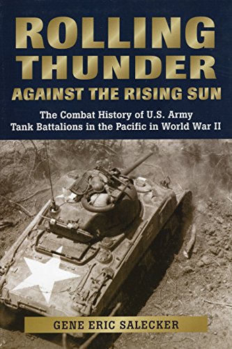 Rolling Thunder Against the Rising Sun: The Combat History of U.S. Army Tank Bat [Hardcover]