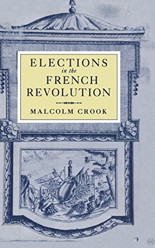 Elections in the French Revolution An Apprenticeship in Democracy, 1789}}}1799 [Hardcover]