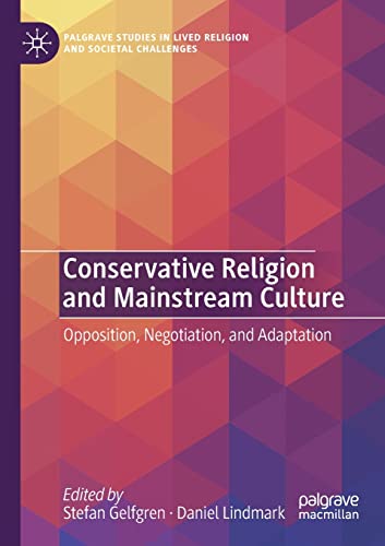 Conservative Religion and Mainstream Culture Opposition, Negotiation, and Adapt [Paperback]