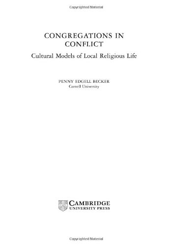 Congregations in Conflict Cultural Models of Local Religious Life [Hardcover]