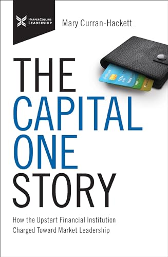 The Capital One Story: How the Upstart Financial Institution Charged Toward Mark [Hardcover]