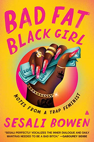 Bad Fat Black Girl: Notes from a Trap Feminist [Paperback]