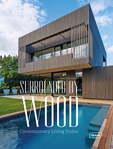 Surrounded by Wood: Contemporary Living Styles [Hardcover]