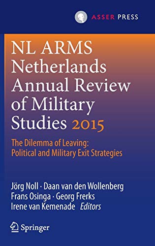 Netherlands Annual Review of Military Studies 2015: The Dilemma of Leaving: Poli [Hardcover]