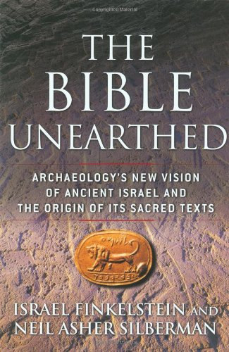 The Bible Unearthed Archaeology's Ne Vision of Ancient Israel [Paperback]