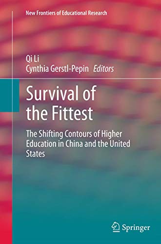 Survival of the Fittest: The Shifting Contours of Higher Education in China and  [Paperback]